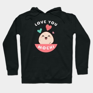 Love You Mochi Hoodie